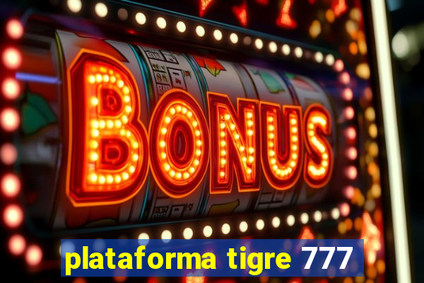 plataforma tigre 777